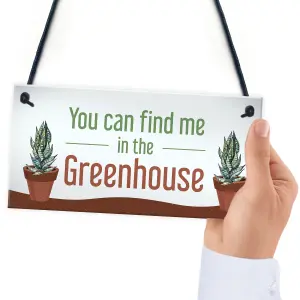 Funny Greenhouse Sign Find Me In The Greenhouse Plaque Hanging Door Sign Family Gift