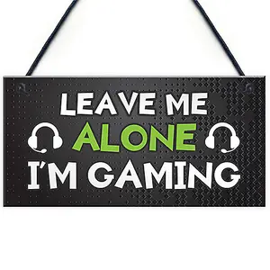 Funny Gaming Sign LEAVE ME ALONE IM GAMING Boys Bedroom Man Cave Sign