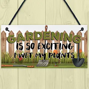 Red Ocean Gardening Plaque So Exciting I Wet My Plants Funny Novelty Garden Shed Sign Summerhouse Sign Friendship Gift