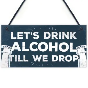 Red Ocean Lets Drink Till We Drop Funny Gin Vodka Gift Man Cave Home Bar Hanging Plaque Pub Sign