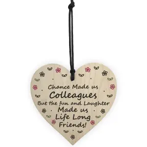 Chance Made Us Colleagues Wooden Heart Colleague Birthday Christmas Gift Keepsake