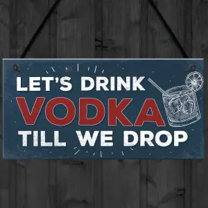 Red Ocean Lets Drink Vodka Till We Drop Funny Gift Man Cave Home Bar Hanging Plaque Pub Sign Gift