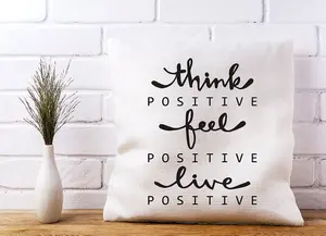 Think Positive, Feel Positive, Live Positive Cushions 45cm x 45cm