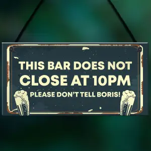 Novelty Bar Sign DOES NOT CLOSE AT 10PM Bar Pub Garden Sign Home Decor