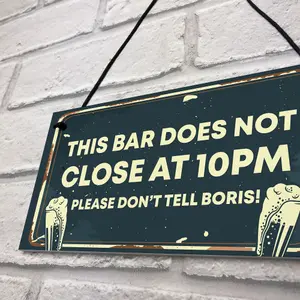 Novelty Bar Sign DOES NOT CLOSE AT 10PM Bar Pub Garden Sign Home Decor