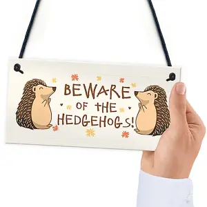 BEWARE OF THE HEDGEHOGS Funny Garden Sign Hedgehog Sign Family Gift Home Decor Plaque