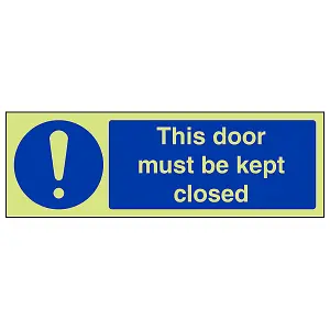 Door Must Be Kept Closed Fire Sign - Glow in the Dark - 300x100mm (x3)