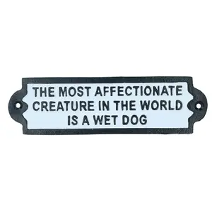 Most Affectionate Creature Is A Wet Dog Cast Iron Sign Plaque Wall Fence House