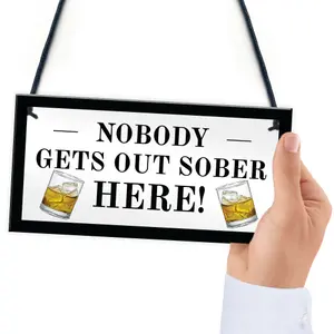 Funny Home Bar Sign Nobody Gets Out Sober Plaque Pub Garden Sign Gift