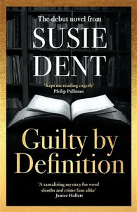 Guilty By Definition: The Instant Sunday Times Bestselling Debut Novel From Countdown's Susie Dent