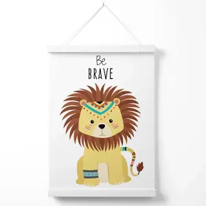 Be Brave Lion Tribal Animal Quote Poster with Hanger / 33cm / White