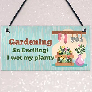 Red Ocean Gardening Plaque - 'So Exciting I Wet My Plants' - Funny Novelty Garden Shed Sign - Gardener Gifts