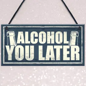 Red Ocean Funny You Later Gift Bar Sign Vodka Gin Garden Pub Man Cave Plaque Friendship Gifts