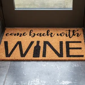 Printed Natural Coir Door Mat Come Back With Wine Decorative Heavy Duty Entrance Mat 45cm x 75cm Indoor / Sheltered Outdoor Use